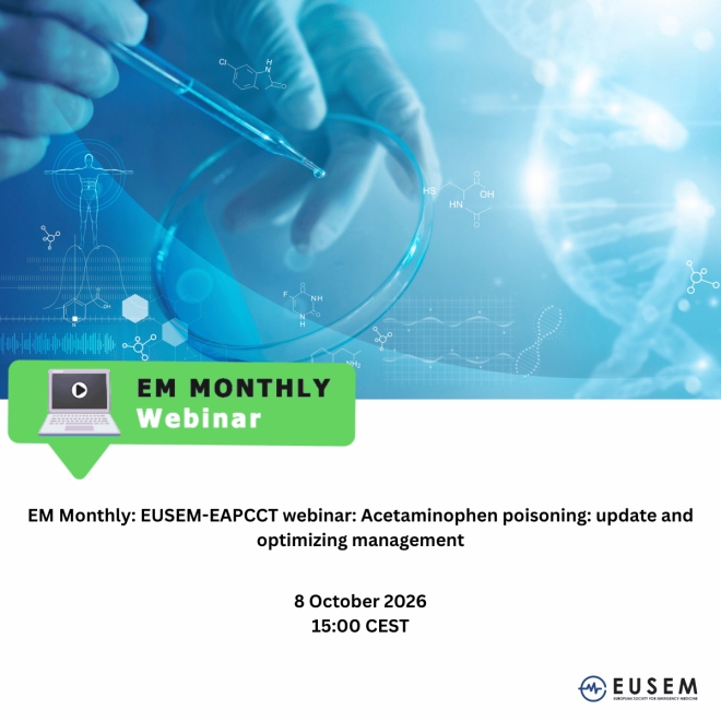 EM Monthly: EUSEM-EAPCCT webinar: Acetaminophen poisoning: update and optimizing management | 08.10.26 | 15:00 CEST