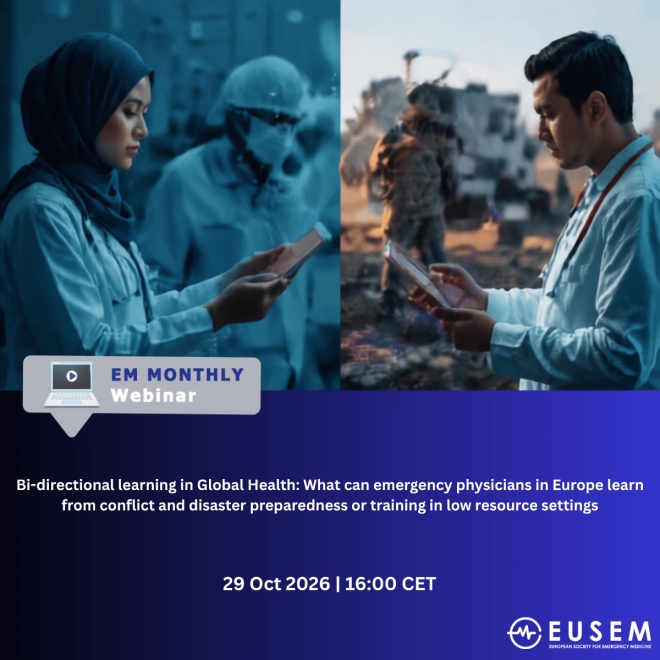 EM Monthly: Bi-directional learning in Global Health : What can emergency physicians in Europe learn from conflict and disaster preparedness or training in low resource settings | 29.10.26 | 16:00 CET